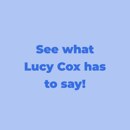 See what Lucy Cox has to say 