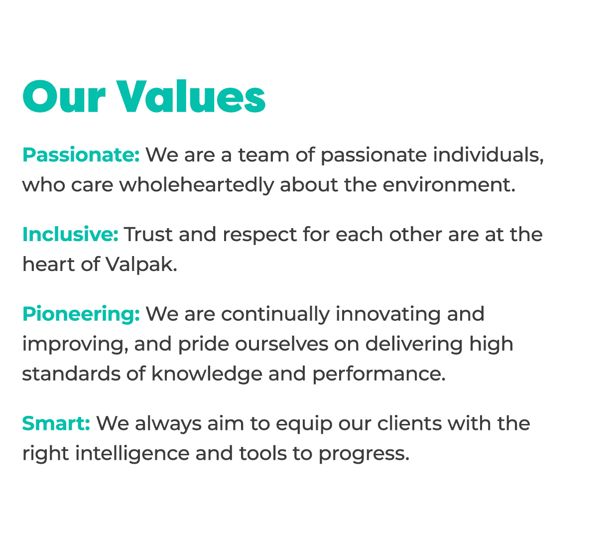 Our Values Passionate: We are a team of passionate individuals, who care wholeheartedly about the environment  Inclus   