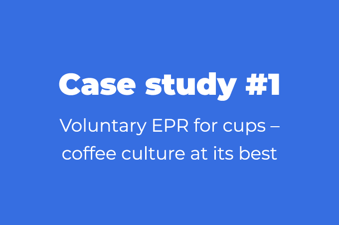 Case study #1 Voluntary EPR for cups    coffee culture at its best