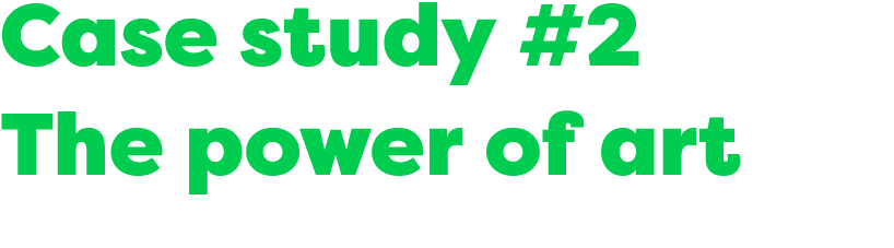 Case study #2 The power of art