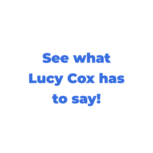 See what Lucy Cox has to say 