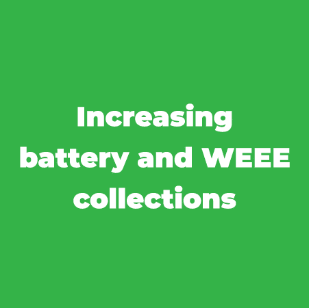 Increasing battery and WEEE collections