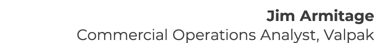 Jim Armitage Commercial Operations Analyst, Valpak 
