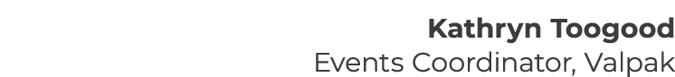 Kathryn Toogood Events Coordinator, Valpak 