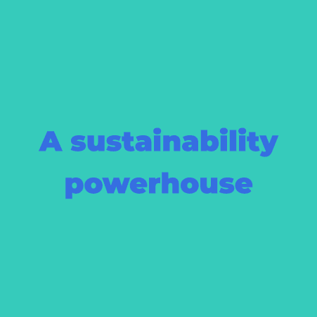 A sustainability powerhouse