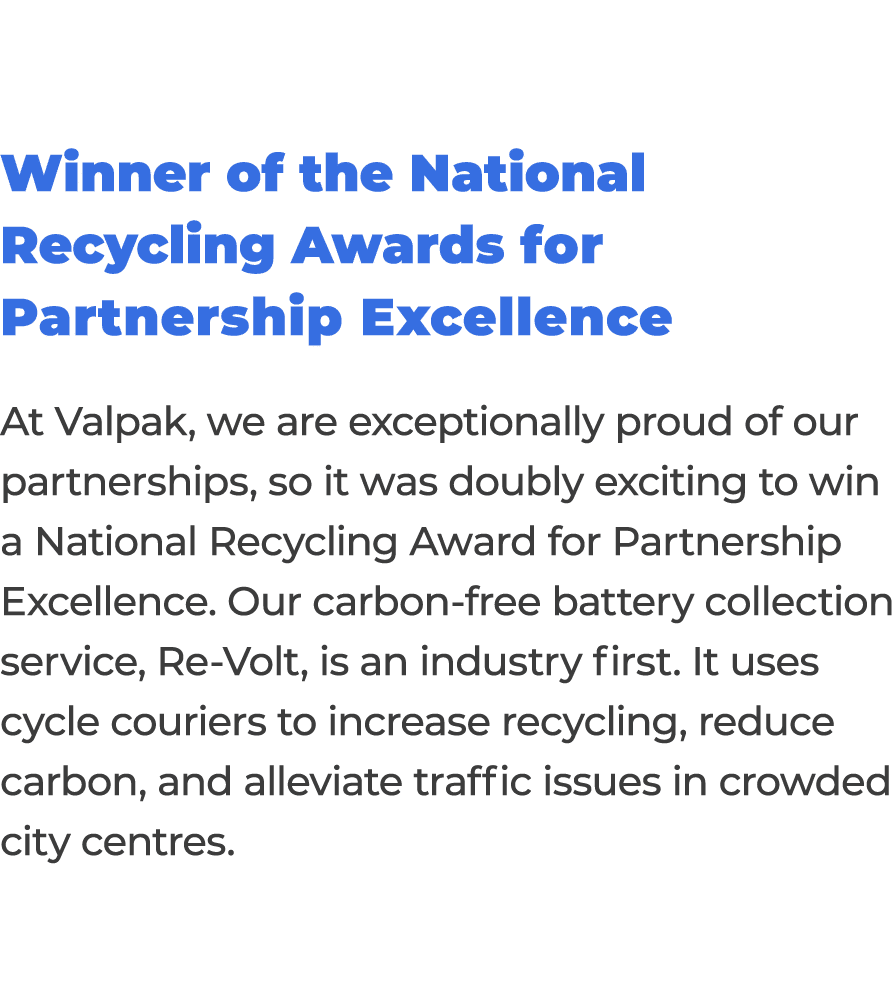 Winner of the National Recycling Awards for Partnership Excellence At Valpak, we are exceptionally proud of our partn   