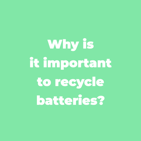 Why is it important to recycle batteries 