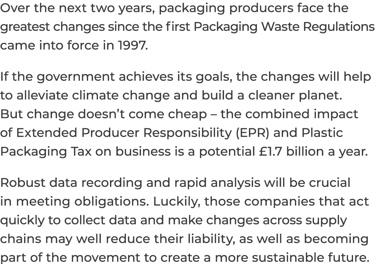 Over the next two years, packaging producers face the greatest changes since the first Packaging Waste Regulations ca   