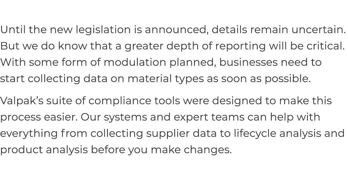 Until the new legislation is announced, details remain uncertain  But we do know that a greater depth of reporting wi   