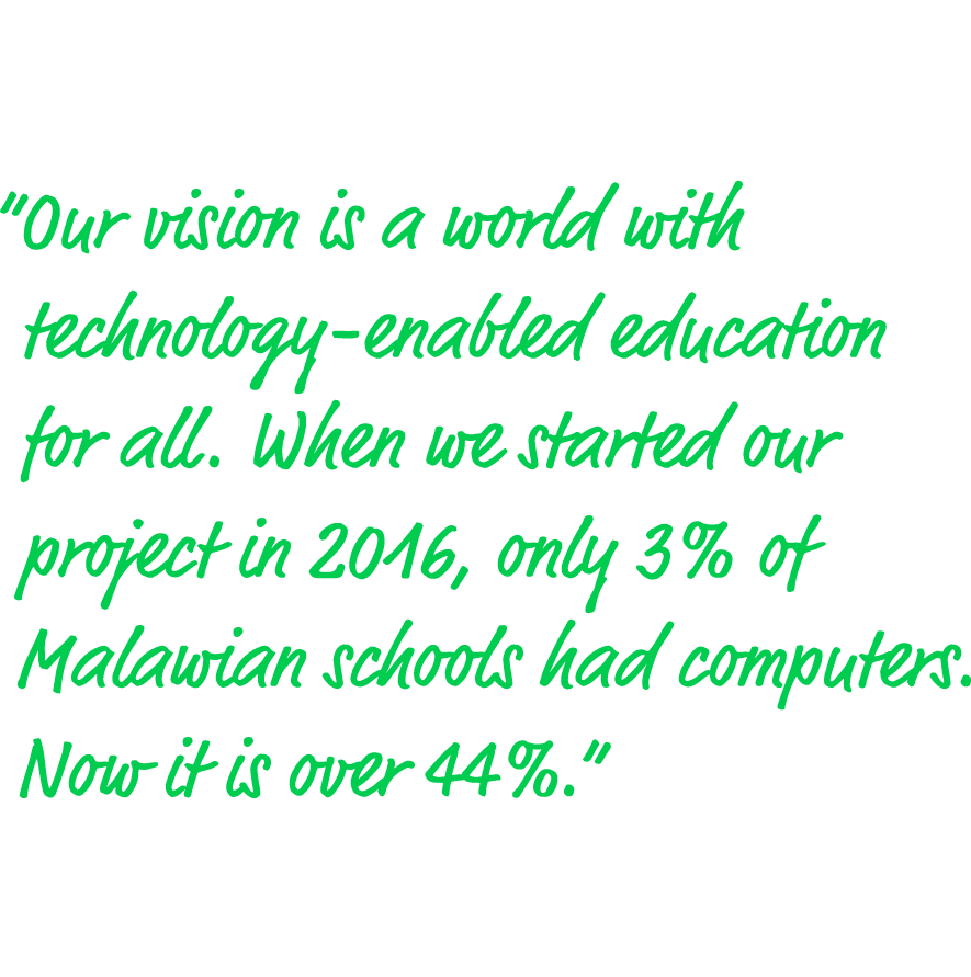  Our vision is a world with technology-enabled education for all  When we started our project in 2016, only 3% of  Ma   
